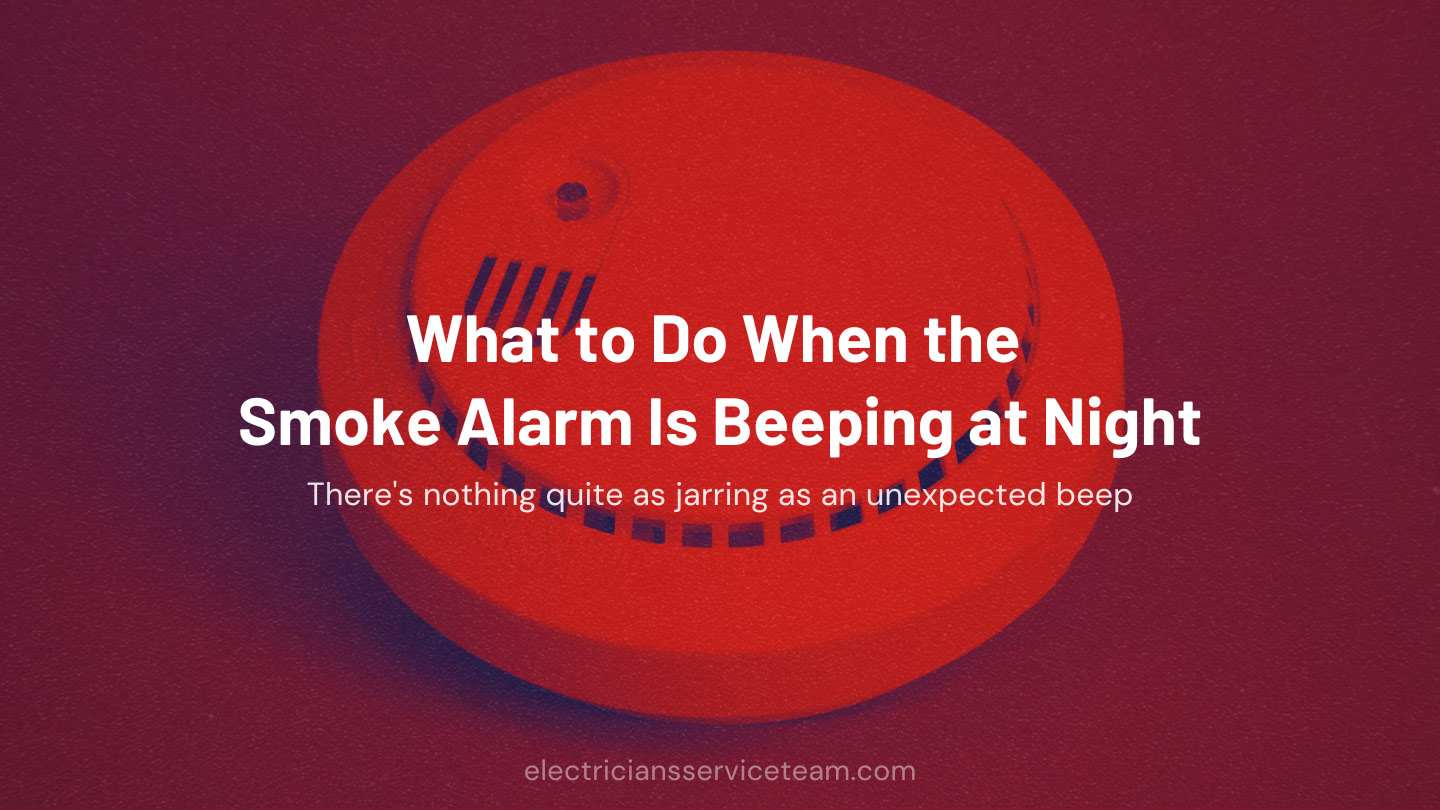What to Do When the Smoke Alarm Is Beeping at Night